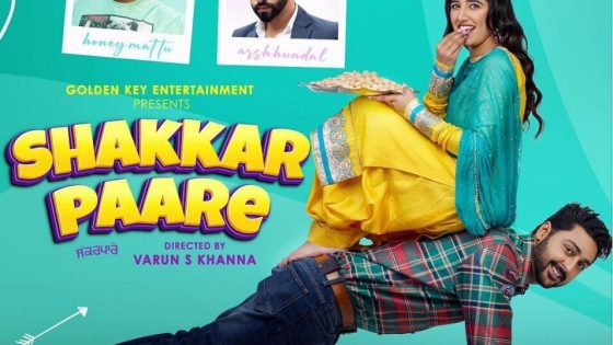 Shakkar Paare (2022) Punjabi Full Movie