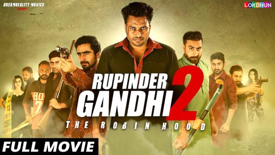 RUPINDER GANDHI 2 (FULL FILM) – Dev Kharoud, Saanvi Dhiman – Punjabi Film