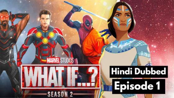 What If (2023 EP 1) Hindi Dubbed Season 2