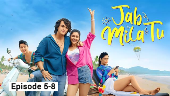 Jab Mila Tu (2024 Ep 5-8) Hindi Season 1