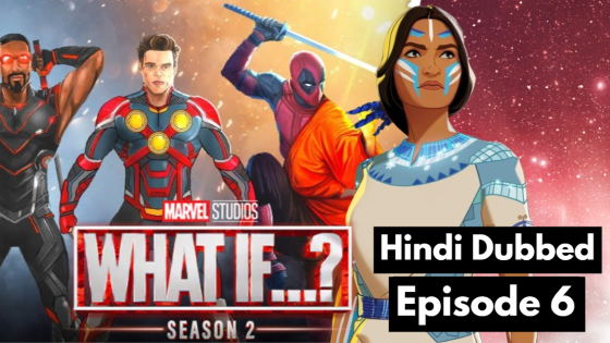 What If (2023 EP 6) Hindi Dubbed Season 2