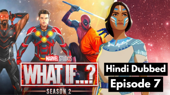 What If (2023 EP 7) Hindi Dubbed Season 2