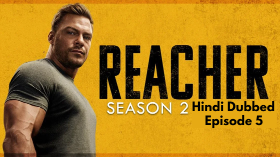 Reacher (2023 Ep 5) Hindi Dubbed Season 2