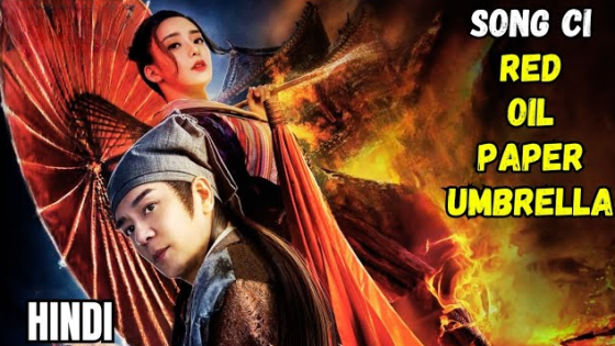 Song Ci Red Oil Paper Umbrella (2022) Hindi Dubbed Full Movie