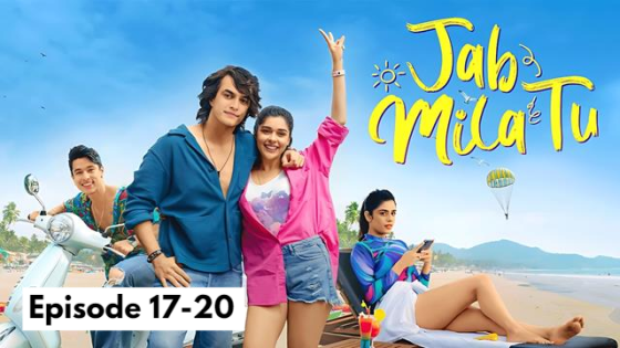 Jab Mila Tu (2024 Ep 17-20) Hindi Season 1