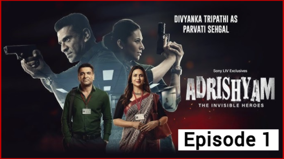 Adrishyam The Invisible Heroes (2024 Ep 01) Hindi Season 1