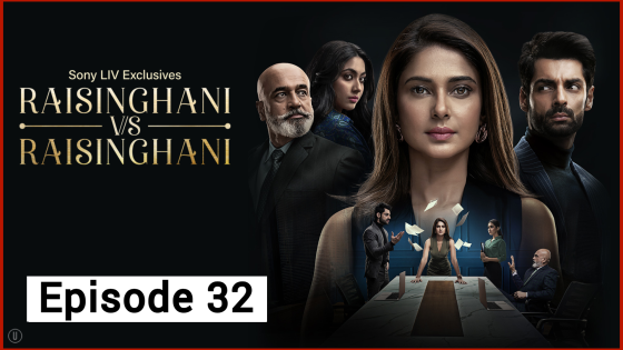 Raisinghani vs Raisinghani (2024) Episode 32 Hindi Season 1