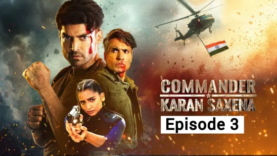 Commander Karan Saxena (2024 Ep 3) Hindi Season 1