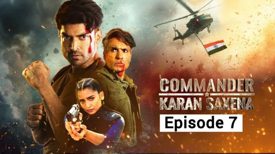 Commander Karan Saxena (2024 Ep 7) Hindi Season 1