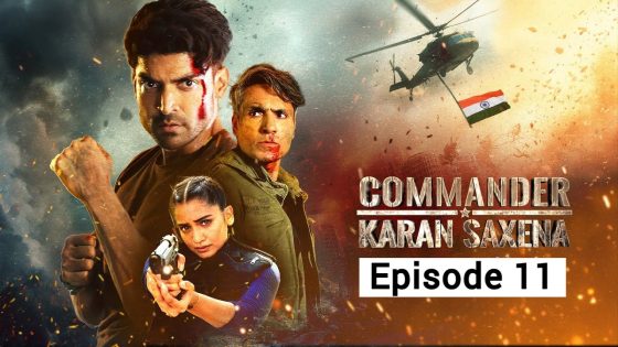 Commander Karan Saxena (2024 Ep 11) Hindi Season 1