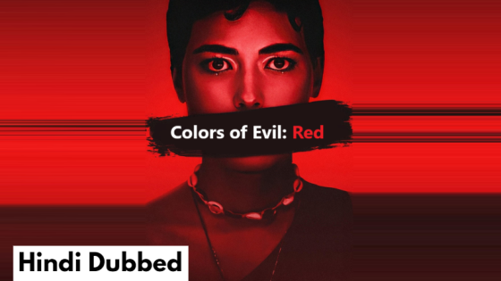 Colors of Evil: Red (2024) Hindi Dubbed Full Movie