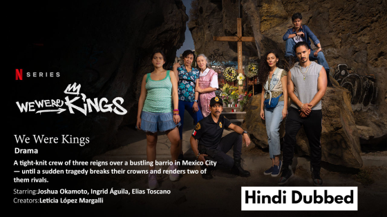 We Were Kings (2024) Hindi Dubbed Season 1 Complete