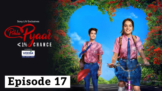 Pehla Pyaar less than 1% chance (2024 EP 17) Hindi Season 1