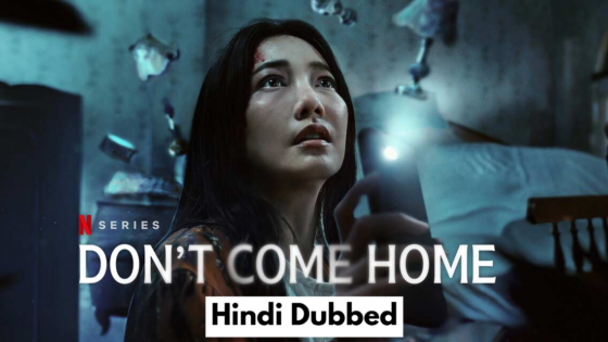 Dont Come Home (2024) Hindi Dubbed Season 1 Complete