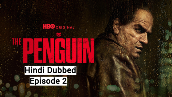 The Penguin (2024 Ep 02) Hindi Dubbed Season 1