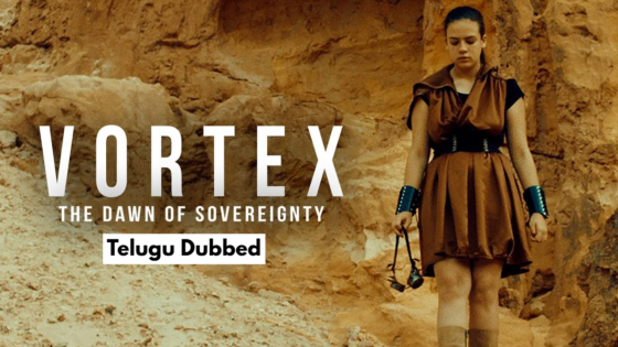 Vortex Dawn of Sovereignty (2021) Telugu Dubbed Full Movie