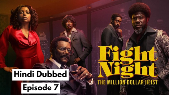 Fight Night The Million Dollar Heist (EP 7 2024) Hindi Dubbed Season 1