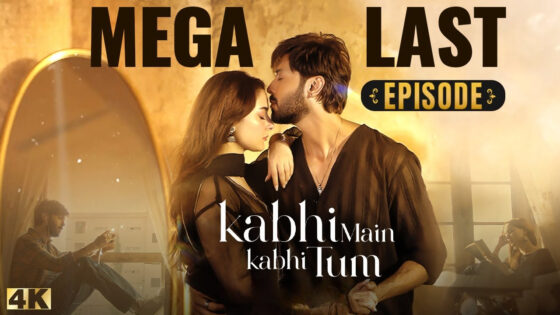 Kabhi Main Kabhi Tum Mega Last Episode