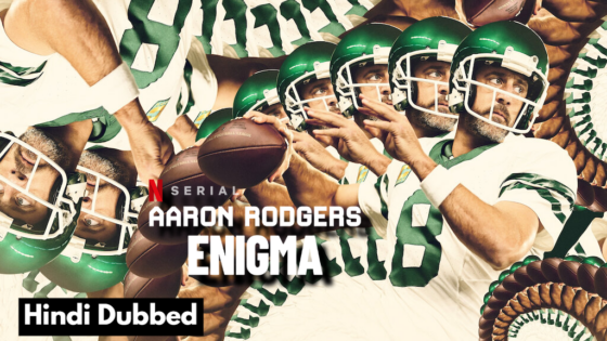 Aaron Rodgers: Enigma (2024 EP 1-3) Hindi Dubbed Season 1