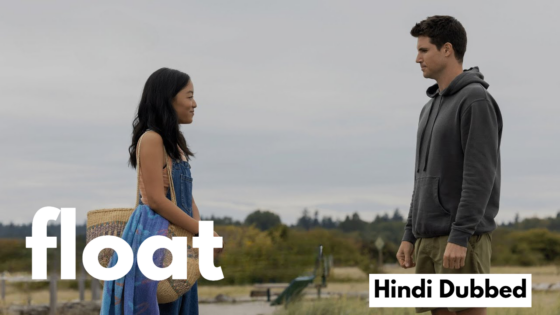 Float (2024) Hindi Dubbed Full Movie