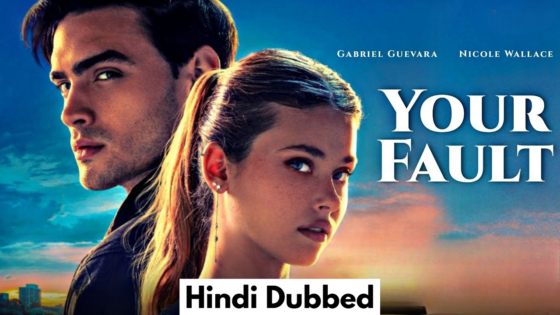 Your Fault (2024) Hindi Dubbed Full Movie