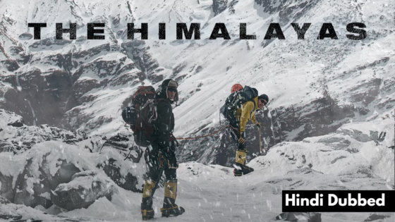 The Himalayas (2015) Hindi Dubbed Full Movie