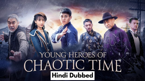 Young Heroes Of Chaotic Times (2022) Hindi Dubbed Full Movie