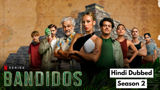 Bandidos (2025) Hindi Dubbed Season 2 Complete