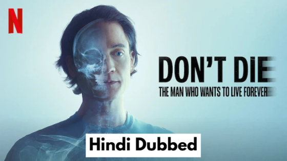 Dont Die The Man Who Wants to Live Forever (2024) Hindi Dubbed Full Movie