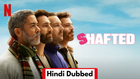 Shafted (2025) Hindi Dubbed Season 1 Complete