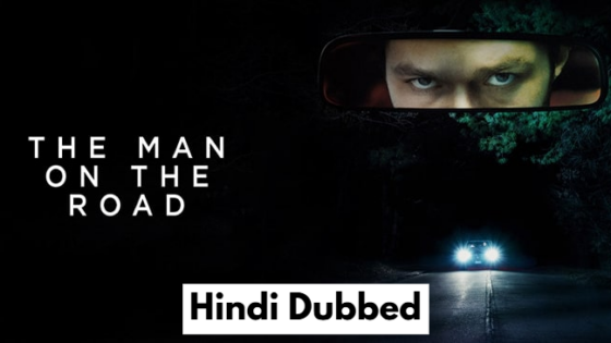 The Man on the Road (2022) Hindi Dubbed Full Movie