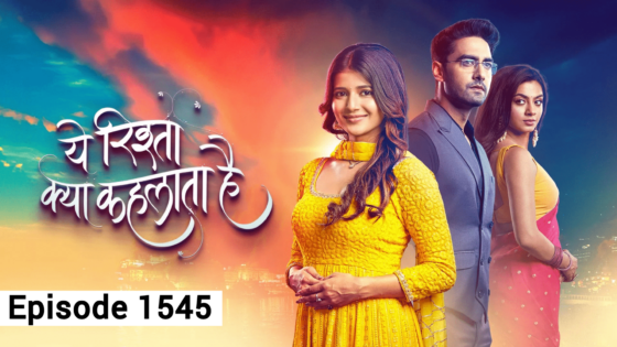 Yeh Rishta Kya Kehlata Hai 27th January 2025 Episode 1545