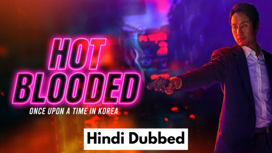 Hot Blooded (2022) Hindi Dubbed Full Movie