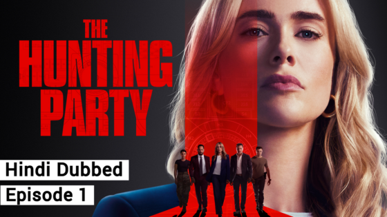 The Hunting Party (2025 Ep 01) Hindi Dubbed Season 1