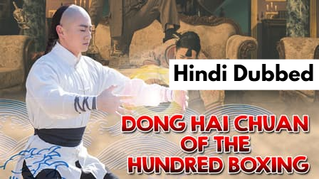 Dong Hai Chuan of the Hundred Boxing (2018) Hindi Dubbed Full Movie