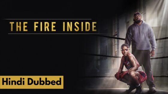 The Fire Inside (2024) Hindi Dubbed Full Movie