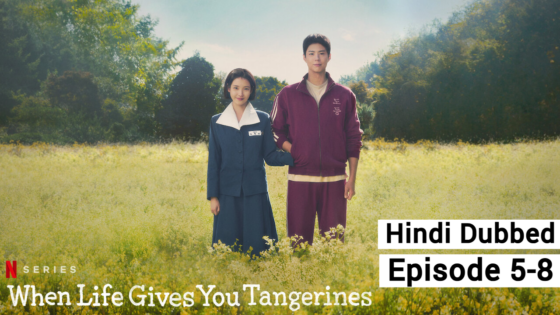 When Life Gives You Tangerines (2025 Ep 5-8) Hindi Dubbed Season 1