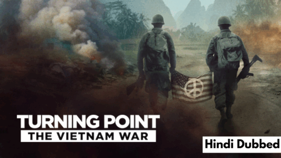 Turning Point: The Vietnam War (2025) Hindi Dubbed Season 1 Complete