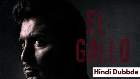 El Gallo (2018) Hindi Dubbed Full Movie