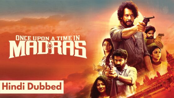 Once Upon a Time in Madras (2024) Hindi Dubbed Full Movie