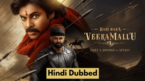 Hari Hara Veera Mallu: Part 1 – Sword vs Spirit (2025) Hindi Dubbed Full Movie