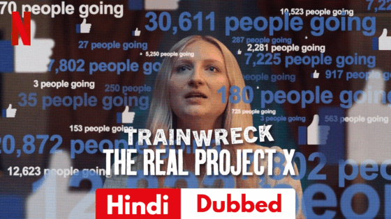 Trainwreck: The Real Project X (2025) Hindi Dubbed Full Movie